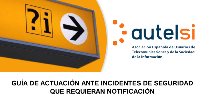 GMV collaborates in AUTELSI’s "Action procedure for security incidents requiring notification"