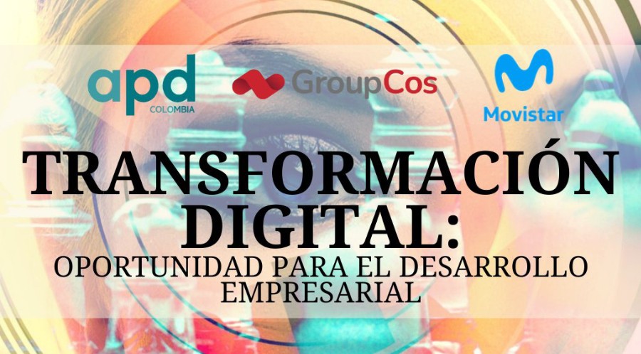 APD Colombia “Transformación Digital, oportunidad para el desarrollo empresarial”