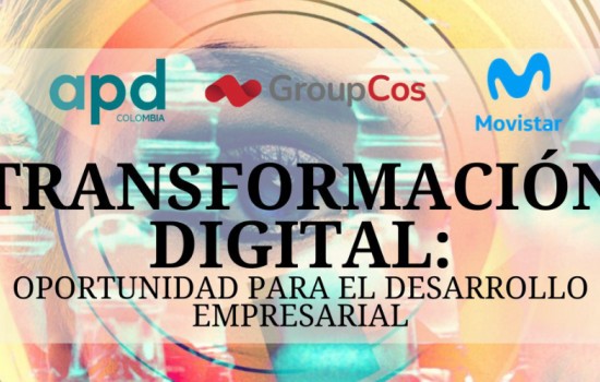 APD Colombia “Transformación Digital, oportunidad para el desarrollo empresarial”
