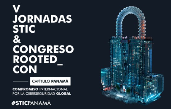 V Jornadas STIC & Congreso RootedCON Capítulo Panamá 